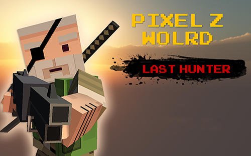 game pic for Pixel Z world: Last hunter